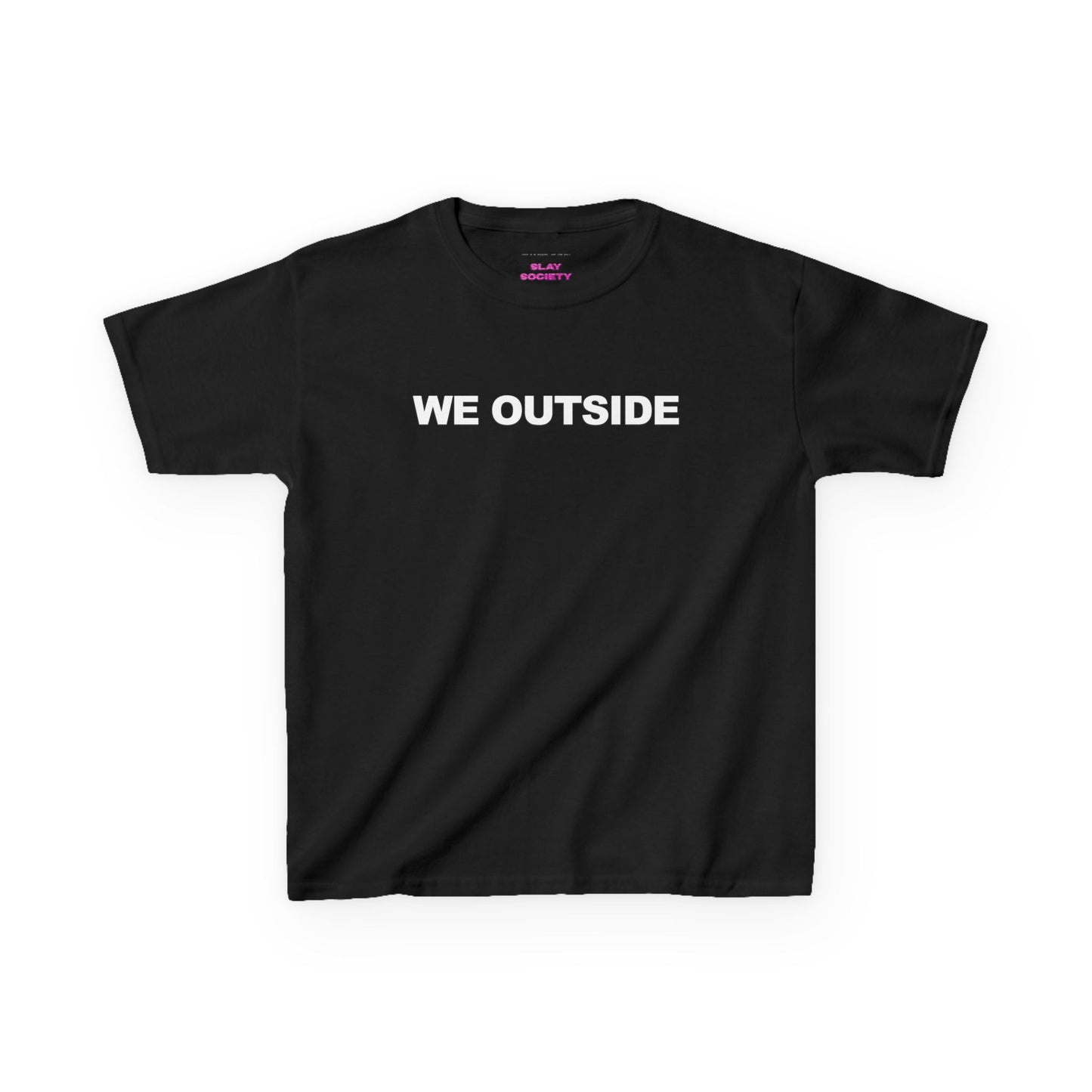 The 'WE OUTSIDE' Baby Tee