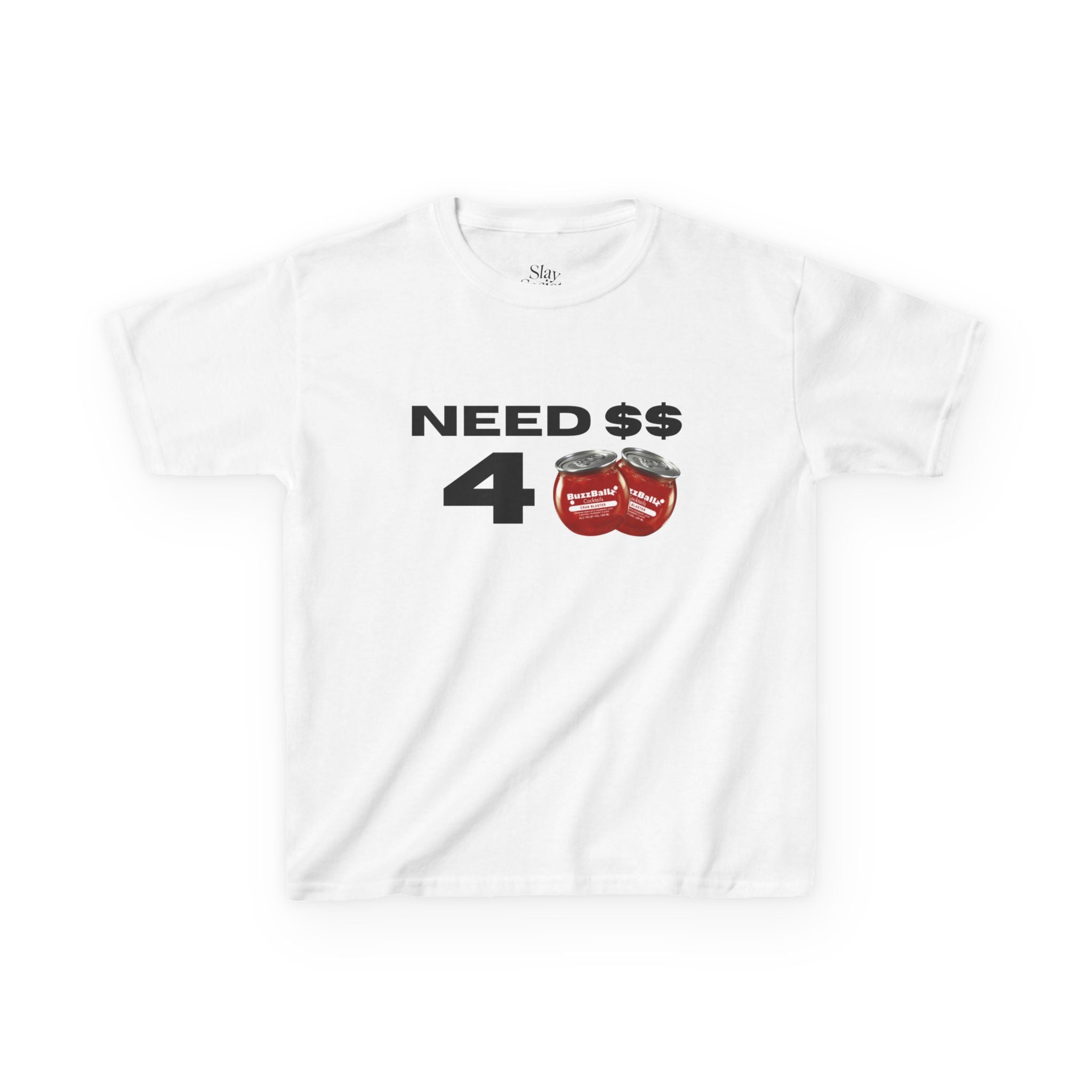 The 'NEED $$ 4 ALC' Baby Tee