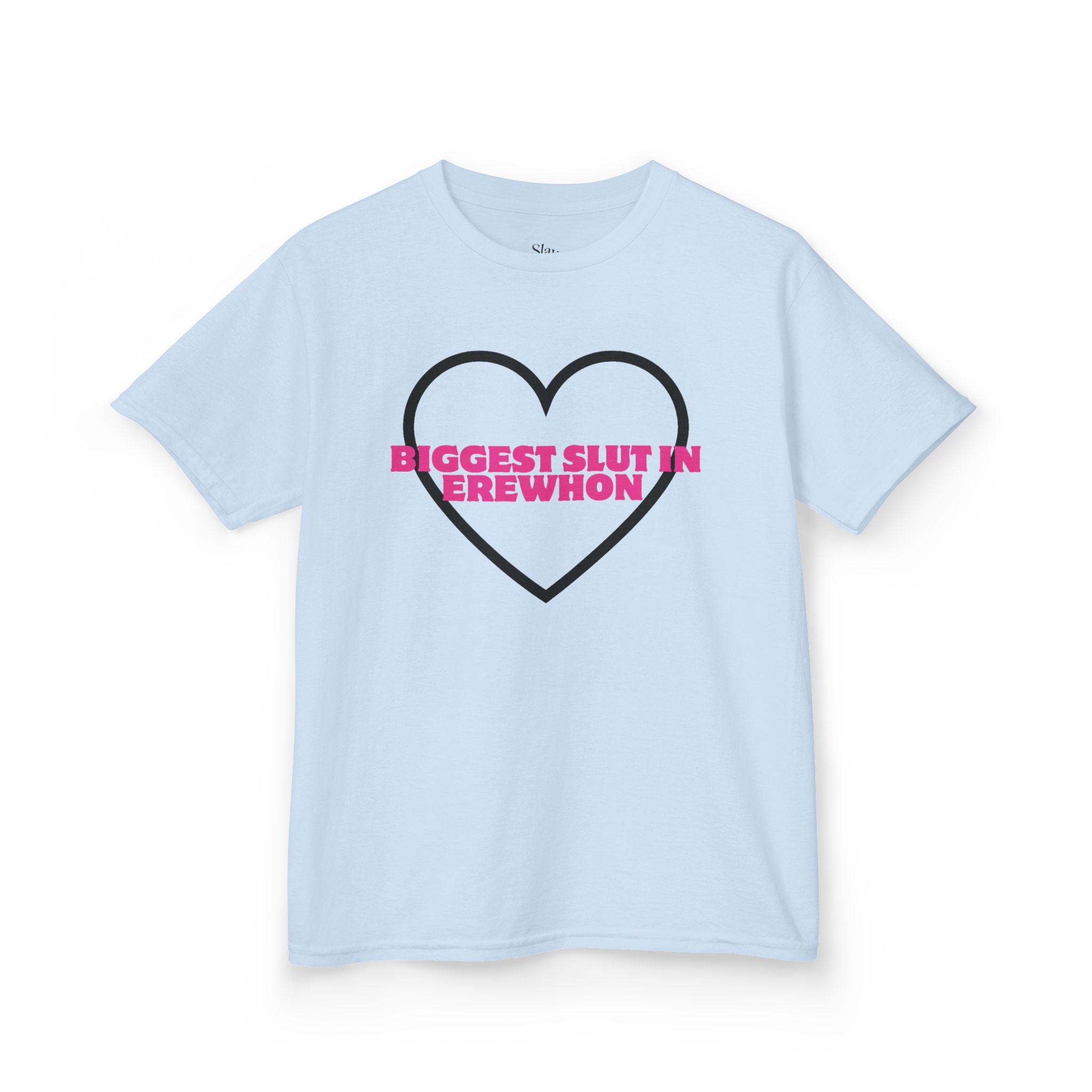 The 'BIGGEST SL*T IN EREWHON' TEE