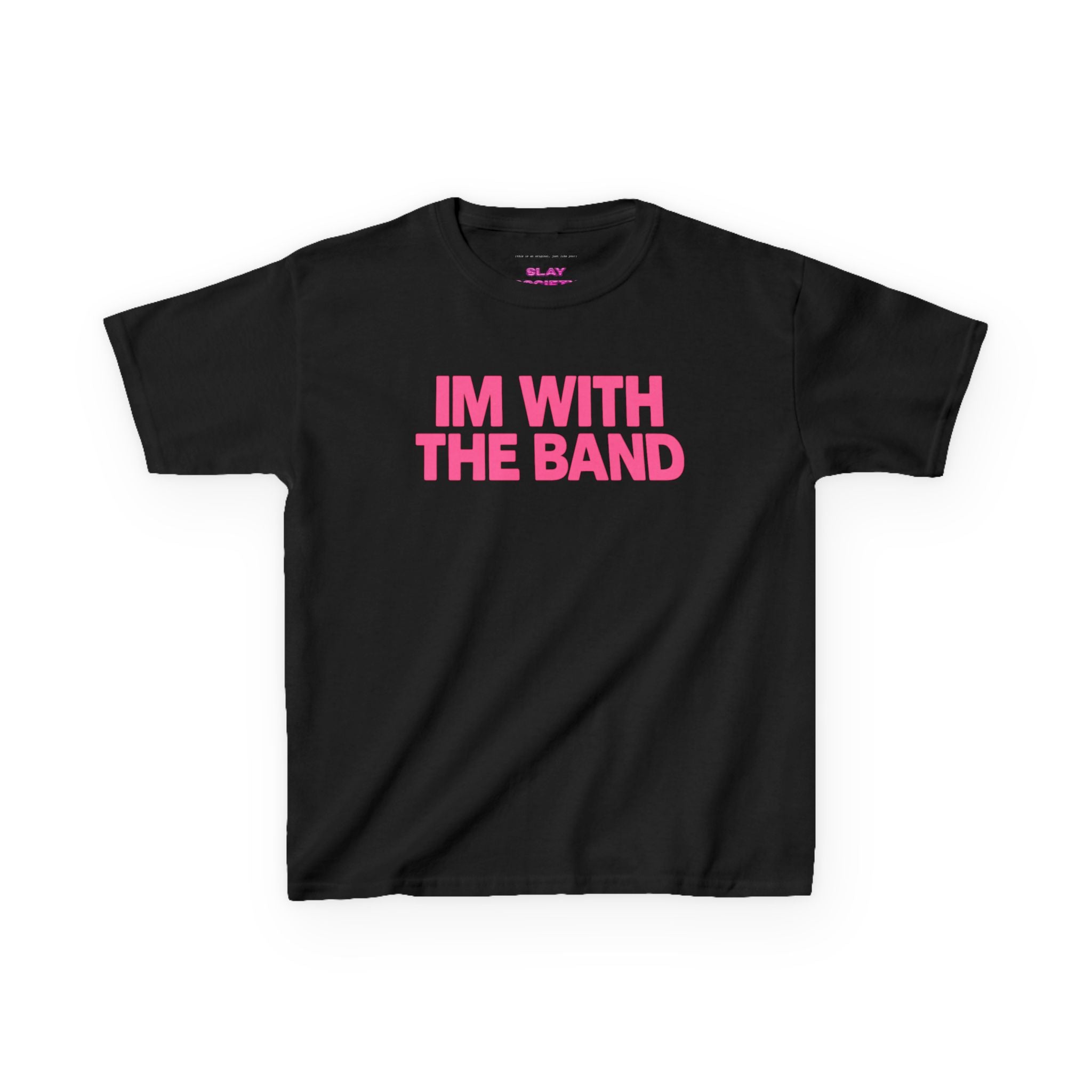 "Im with the band" Baby Tee