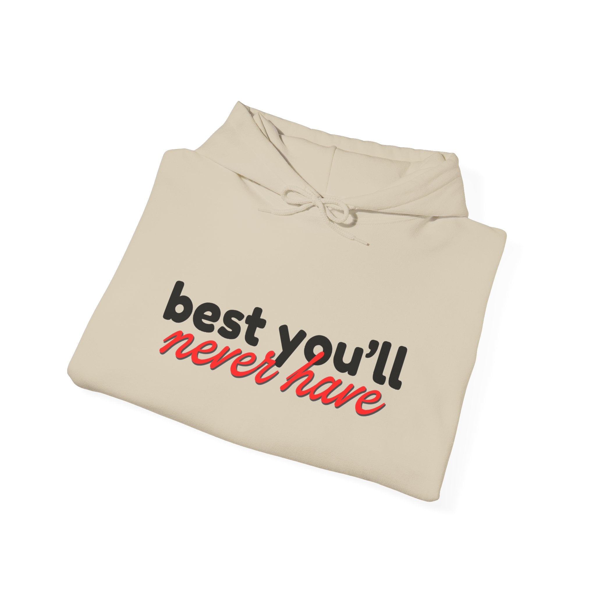 the 'best you'll never have' hoodie