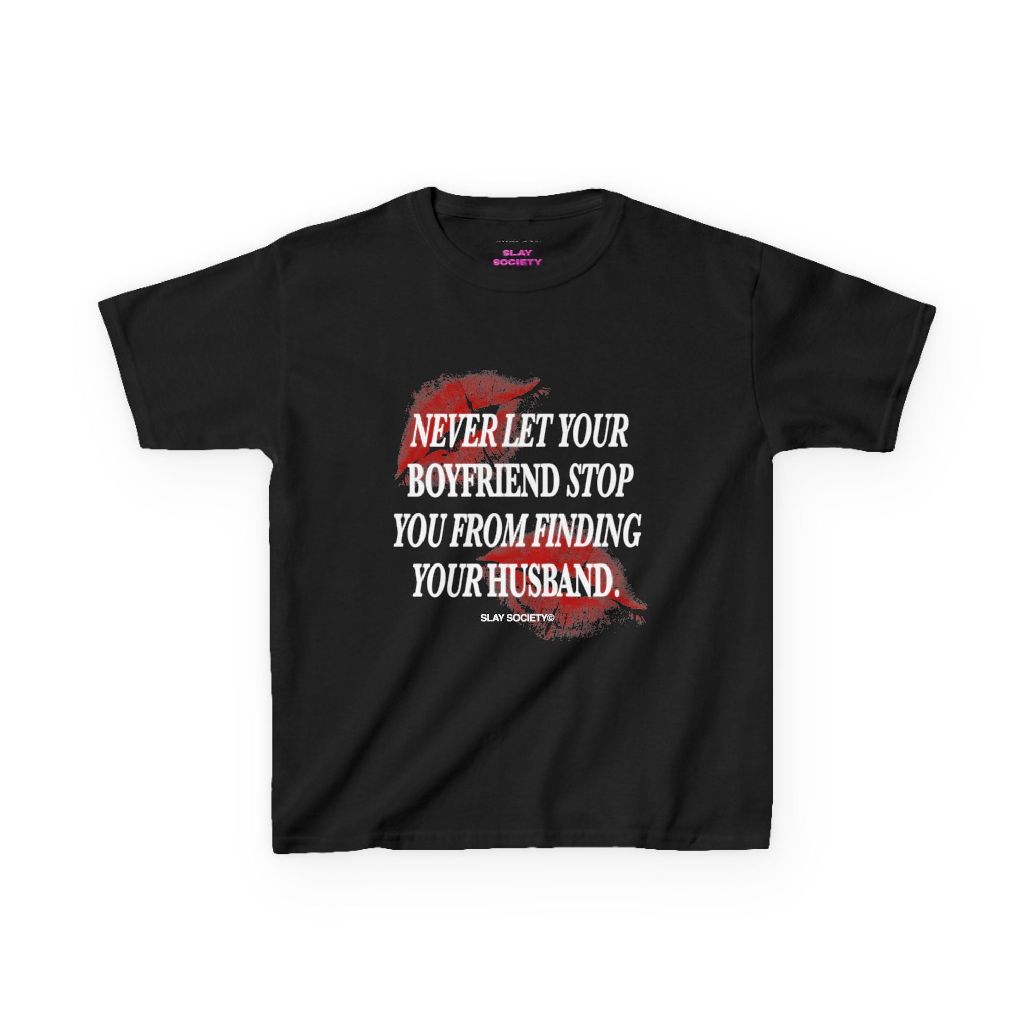 The 'Never Let Your BF Stop You From Finding Your Husband' Baby Tee