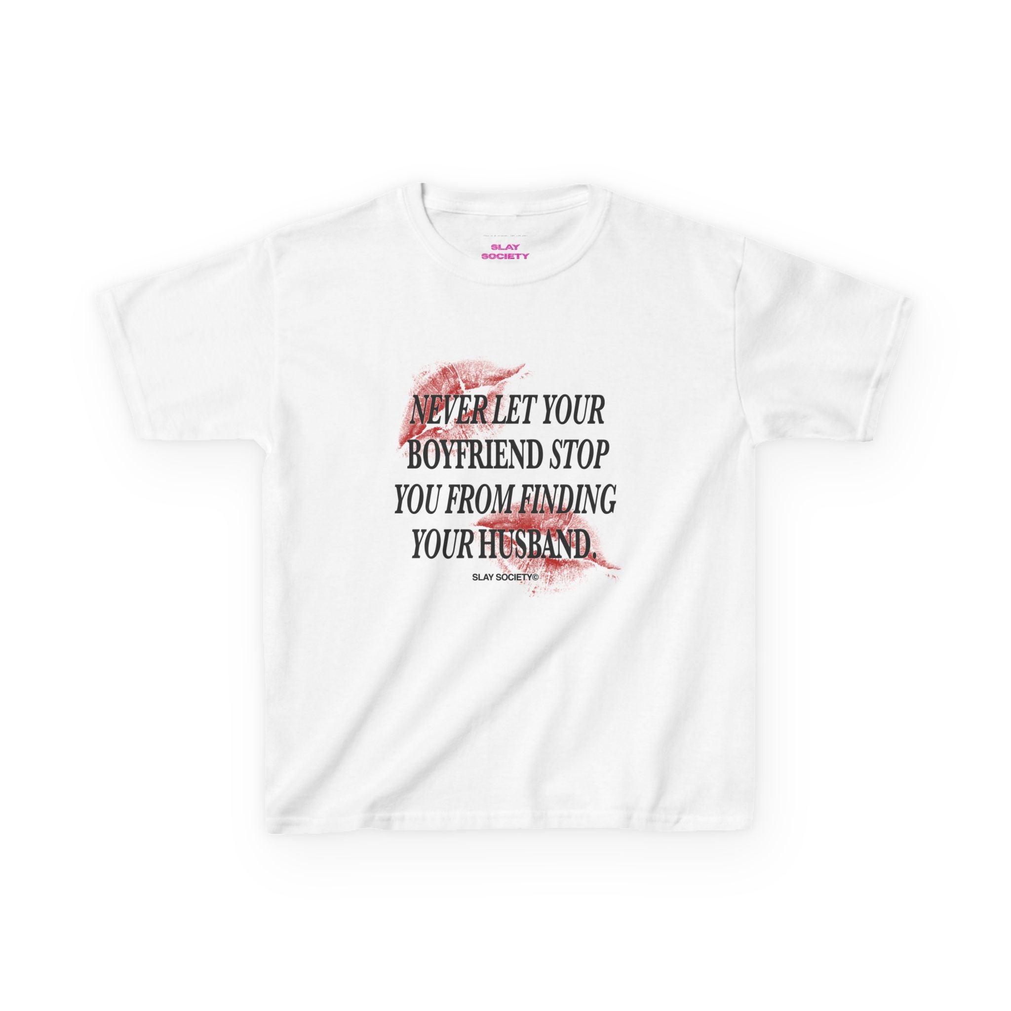 The 'Never Let Your BF Stop You From Finding Your Husband' Baby Tee