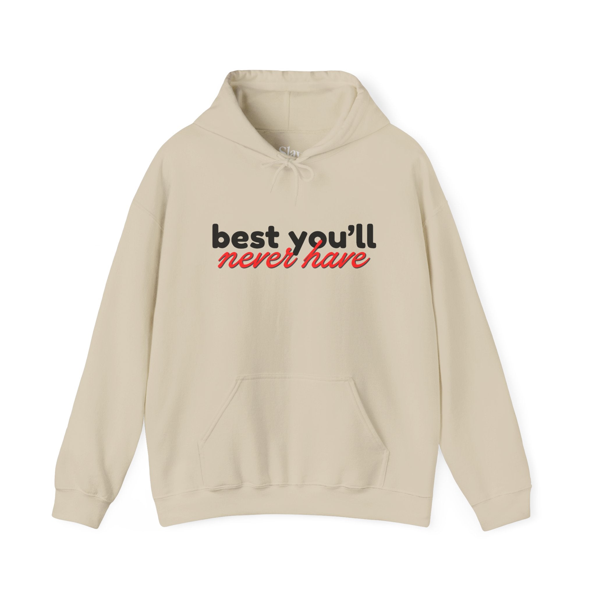 the 'best you'll never have' hoodie