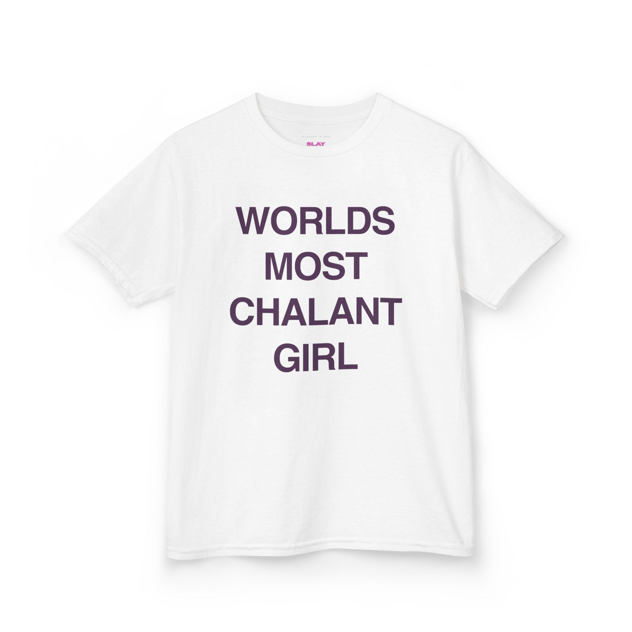 The 'WORLDS MOST CHALANT GIRL' Baby Tee