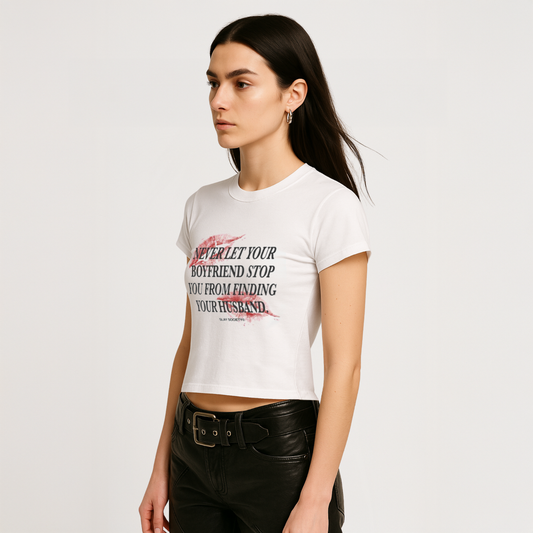 The 'Never Let Your BF Stop You From Finding Your Husband' Baby Tee
