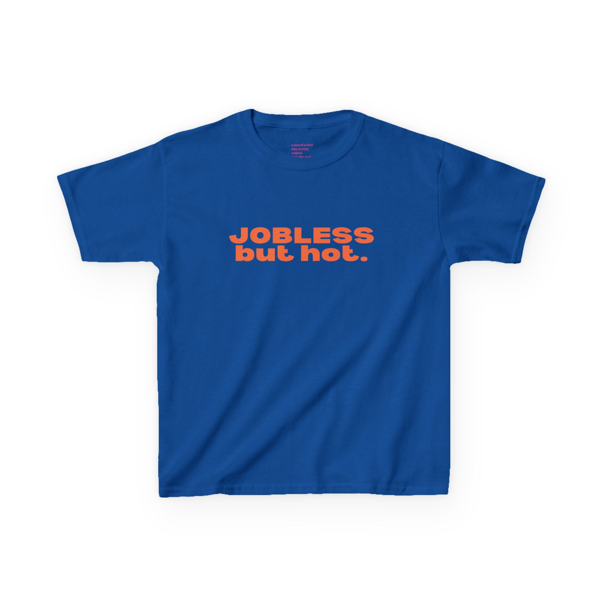 The 'JOBLESS BUT HOT' BABY TEE