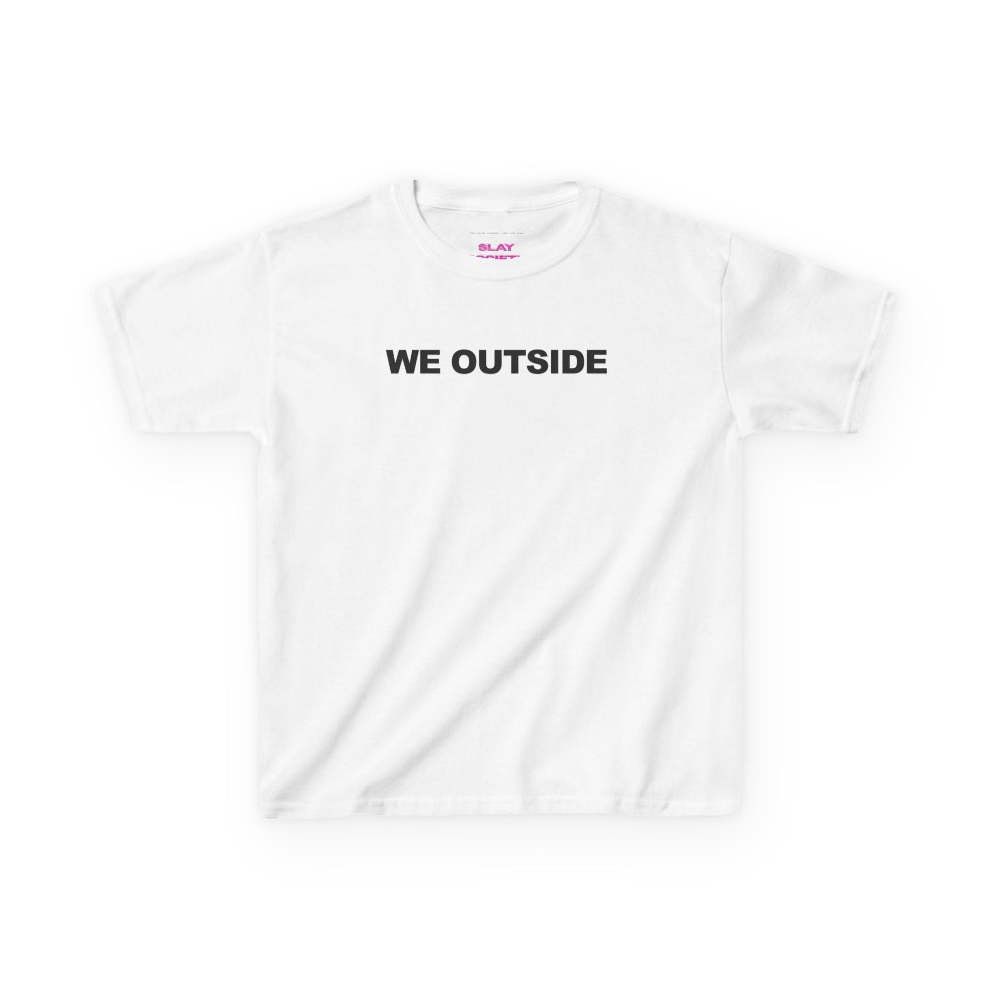The 'WE OUTSIDE' Baby Tee