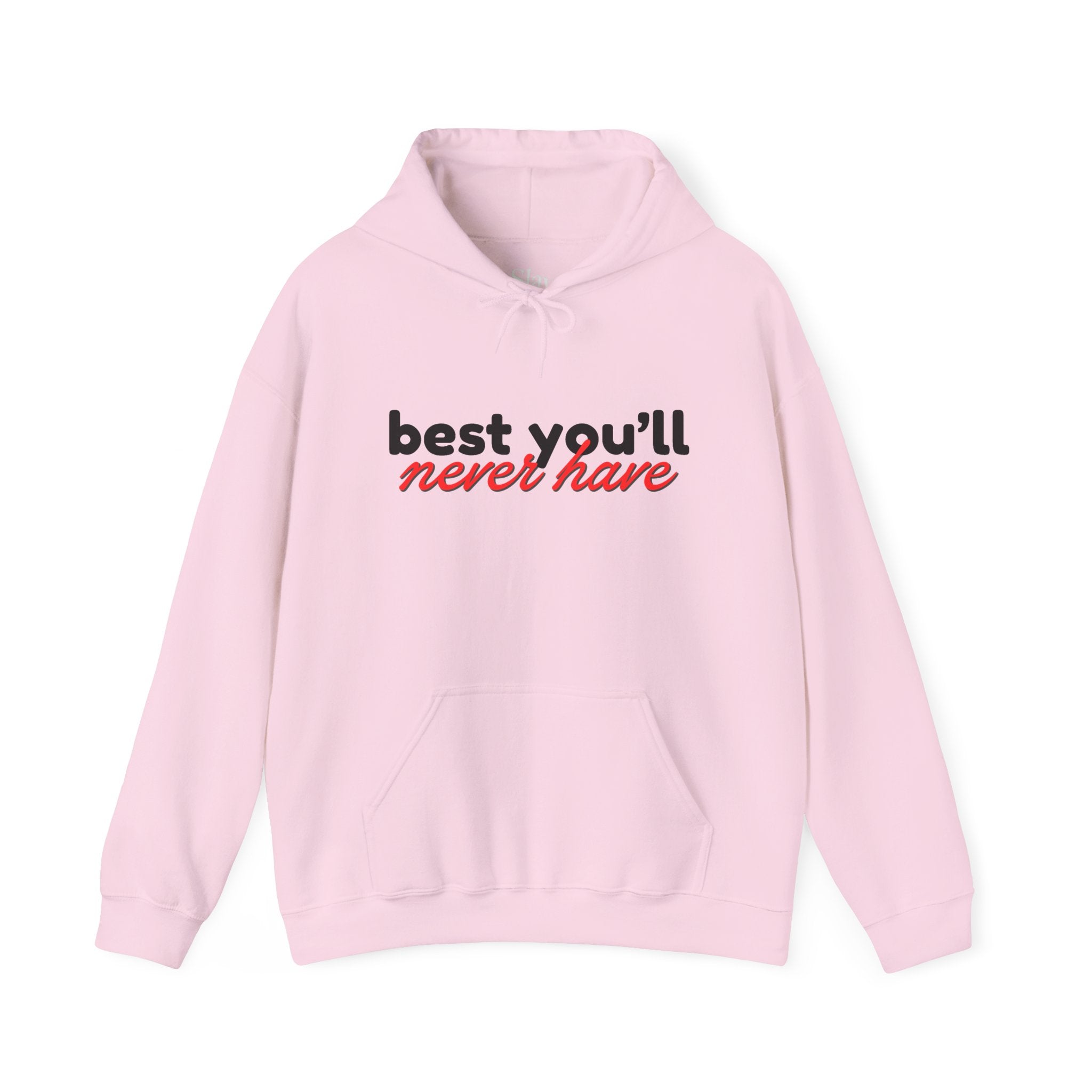 the 'best you'll never have' hoodie
