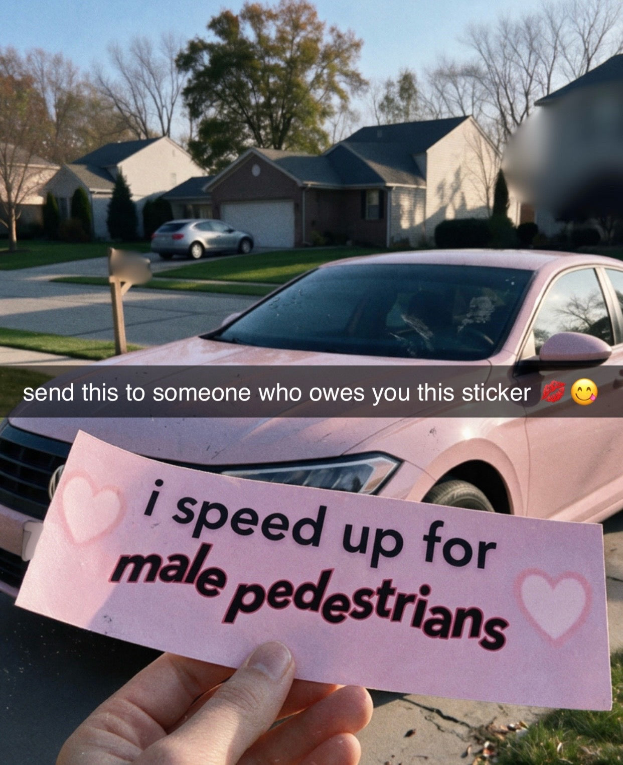The 'I speed up for Male Pedestrians' Bumper Sticker